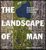 The Landscape of Man: Shaping the Environment from Prehistory to the Present Day