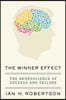 The Winner Effect: The Neuroscience of Success and Failure