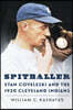 Spitballer: Stan Coveleski and the 1920 Cleveland Indians