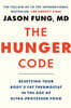 The Hunger Code: Resetting Your Body's Fat Thermostat in the Age of Ultra-Processed Food