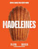 Madeleines: Simple Bakes for Every Mood