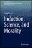 Induction, Science, and Morality