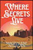 Where Secrets Live