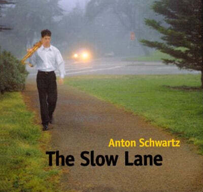 Anton Schwartz (안톤 슈왈츠) - The Slow Lane (2000) [HDCD]