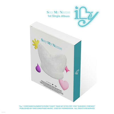 SAY MY NAME (세이마이네임) - 싱글앨범 1집 : iLy [HOLDER VER.]