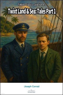 Twixt Land & Sea: Tales Part 1