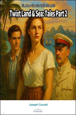 Twixt Land & Sea: Tales Part 2