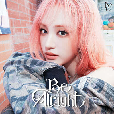 IVE (아이브) - 일본 EP 3집 BE ALRIGHT [리즈 LIZ Ver.]