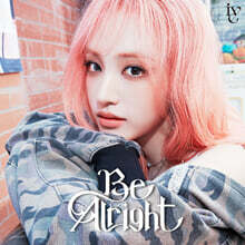 IVE (아이브) - 일본 EP 3집 BE ALRIGHT [리즈 LIZ Ver.]