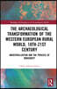 Archaeological Transformation of the Western European Rural World, 18th-21st Century