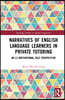 Narratives of English Language Learners in Private Tutoring