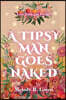 A Tipsy Man Goes Naked