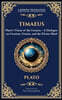 Timaeus: Plato's Vision of the Cosmos - A Dialogue on Creation, Nature, and the Divine Mind (Deluxe Hardbound Edition)