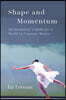 Shape and Momentum: An Insomniac's Guide for a World in Constant Motion