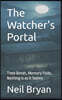 The Watcher's Portal: Time Bends, Memory Folds, Nothing is as it Seems