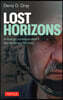 Lost Horizons: A Foreign Correspondent's Extraordinary Life Story