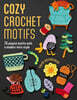 Cozy Crochet Motifs: 75 Playful Motifs with a Modern Retro Style