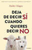 Deja de Decir Si Cuando Quieres Decir No / Stop People Pleasing