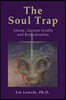 The Soul Trap: Aliens, Ancient Scrolls, and Reincarnation