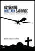 Governing Military Sacrifice: Drones, Privatization, and the Future of War