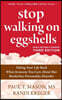 Stop Walking on Eggshells: Taking Your Life Back When Someone You Care About Has Borderline Personality Disorder