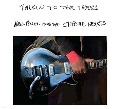 Neil Young and The Chrome Hear (닐 영 앤드 크롬 히어) - Talkin to the Trees