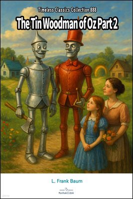The Tin Woodman of Oz Part 2