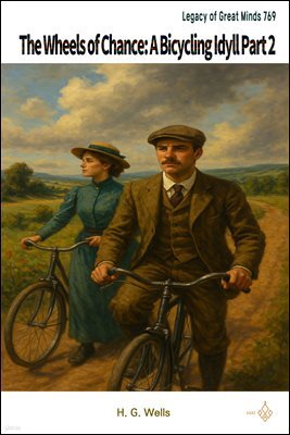 The Wheels of Chance: A Bicycling Idyll Part 2
