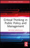 Critical Thinking in Public Policy and Management