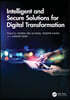 Intelligent and Secure Solutions for Digital Transformation