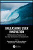 Unleashing User Innovation