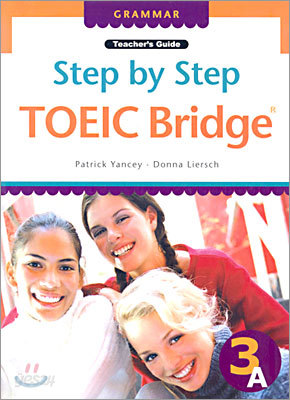 Step by Step TOEIC Bridge Grammar 3A : Teacher&#39;s Guide