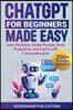 ChatGPT for Beginners Made Easy