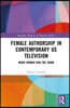 Female Authorship in Contemporary US Television