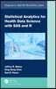 Statistical Analytics for Health Data Science with SAS and R, Two-Volume Set