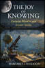 The Joy of Knowing: Everyday Wonders and Science Stories