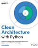 Clean Architecture with Python: Implement scalable and maintainable applications using proven architectural principles