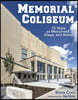 Memorial Coliseum: 75 Years as Monument, Stage, and Arena