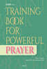 Training Book for Powerful Prayer