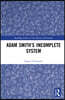 Adam Smith’s Incomplete System