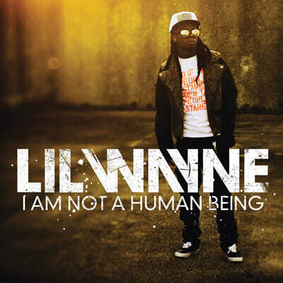 Lil Wayne (릴 웨인) - I Am Not A Human Being