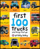 First 100 Trucks: And Things That Go
