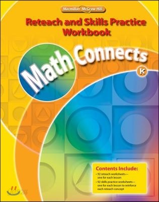 Math Connects, Kindergarten, Reteach and Skills Practice