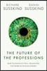 The Future of the Professions: How Technology Will Transform the Work of Human Experts
