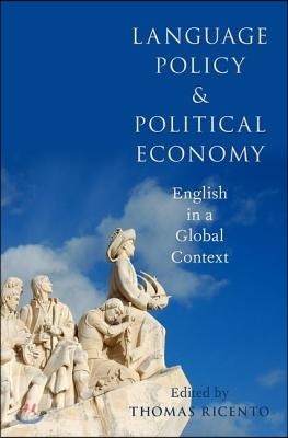 Language Policy and Political Economy: English in a Global Context