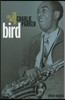 Bird: The Life and Music of Charlie Parker