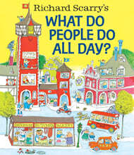 Richard Scarry's What Do People Do All Day?