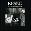 Keane - Live Recordings 2004