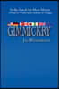 Gimmickry: In the Search for More Money [Whatever Works in the Scheme of Things]