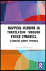 Mapping Meaning in Translation through Force Dynamics